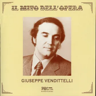 Il mito dell'opera: Giuseppe Vendittelli (Live Recordings 1974-1995) by Giuseppe Vendittelli