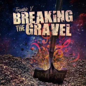 Breaking the Gravel by Frankie V.