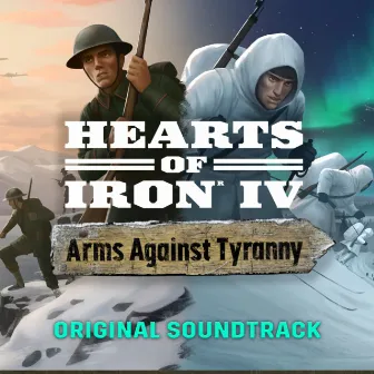 Hearts of Iron IV - Arms Against Tyranny (Original Game Soundtrack) by Philip Wareborn