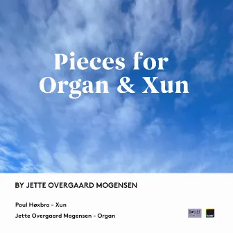 Pieces for Organ & Xun by Poul Høxbro