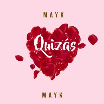 Quizás by Mayk