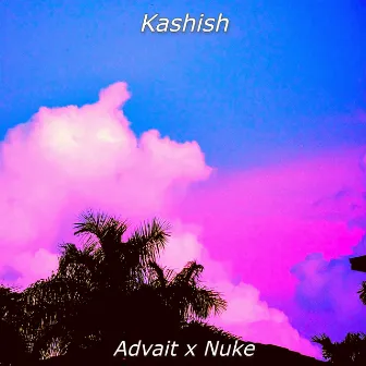 Kashish by Nuke