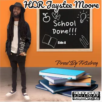 School Done Side A EP by HLR Jaystee Moore