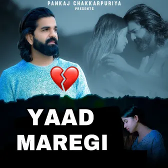 Yaad Maregi by PANKAJ CHAKKARPURIYA