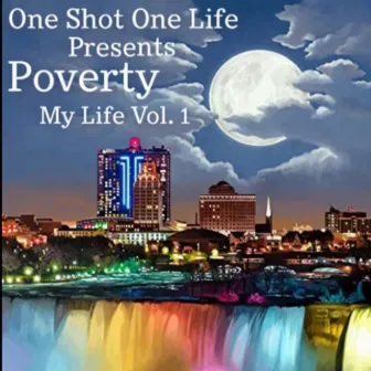 One Shot One Life Presents Poverty My Life, Vol. 1 by One Shot One Life Poverty Child