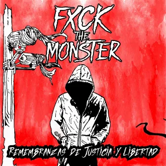 Remembranzas de Justicia y Libertad by Fxck the Monster