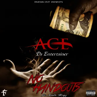 No Handouts (feat. Josh Ray) by Ace Da Entertainer