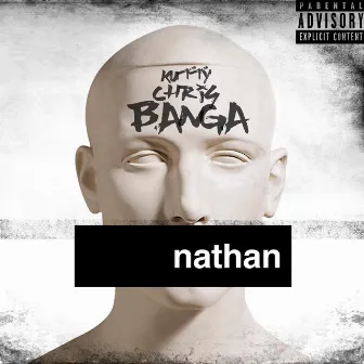 Nathan by Kutty Chris BanGa