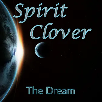 The Dream by Spirit Clover