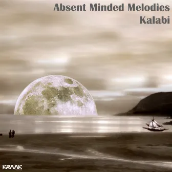 Absent Minded Melodies by Kalabi