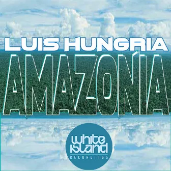 Amazonia by Luis Hungria