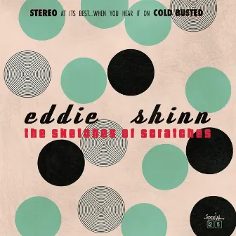 The Sketches of Scratches by Eddie Shinn