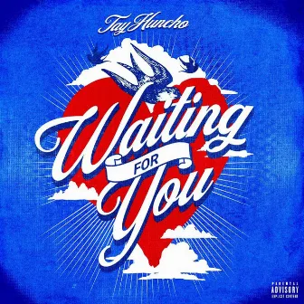 Waiting For You by TayHuncho