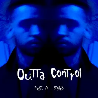 Outta Control by Ezra