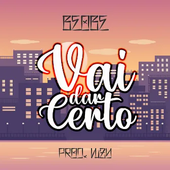 Vai Dar Certo by Beobe