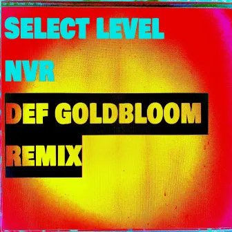 NVR (Remix) by Select Level