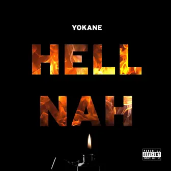 Hell Nah by YOKANE