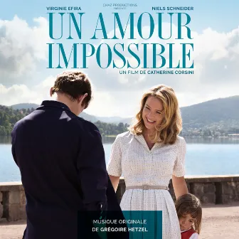 Un amour impossible (Original Motion Picture Soundtrack) by Grégoire Hetzel