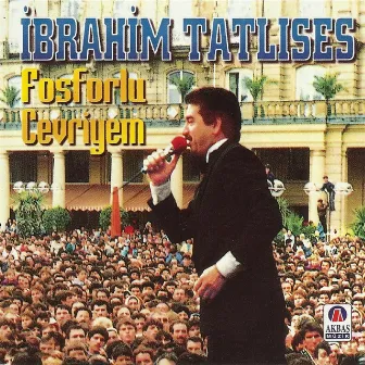 Fosforlu Cevriyem by İbrahim Tatlıses