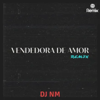 Vendedora de Amor by DJ NM