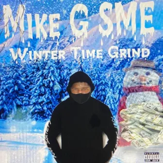 Winter Time Grind by MIKE G SME