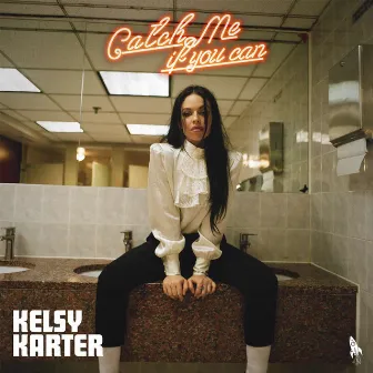 Catch Me If You Can by Kelsy Karter & The Heroines