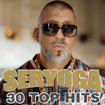 Seryoga - 30 Top Hits by Seryoga