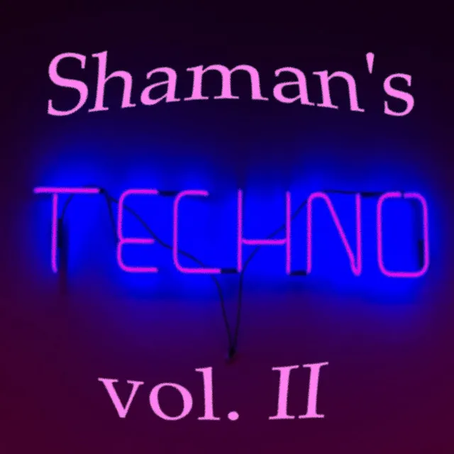 Shaman's Techno Vol. II