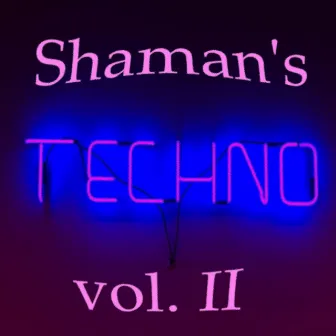 Shaman's Techno Vol. II by Cyber Shaman