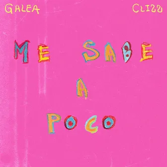 Me sabe a poco by Galea