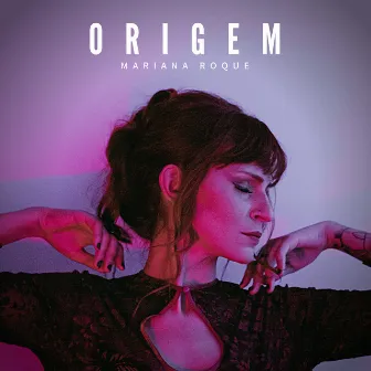 Origem by Mariana Roque