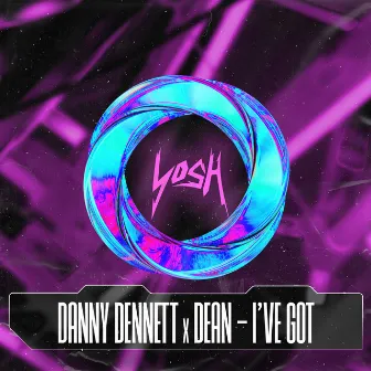 I've Got by Danny Dennett