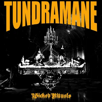 WICKED RITUALS by TUNDRAMANE