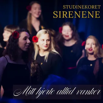 Mitt Hjerte Alltid Vanker (Live) by Studinekoret Sirenene