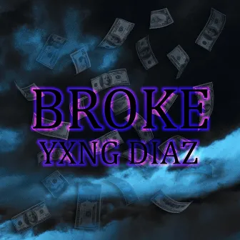 Broke by YXNG DIAZ