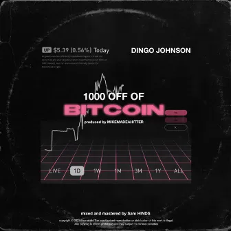 1000 Off Of Bitcoin by Dingo Johnson