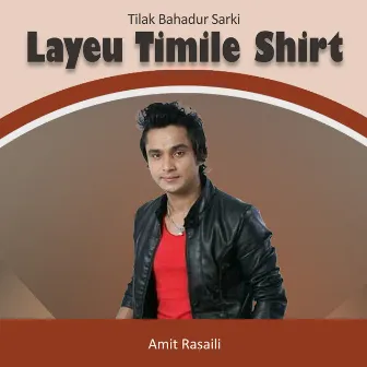 Layeu Timile Shirt by Amit Rasaili