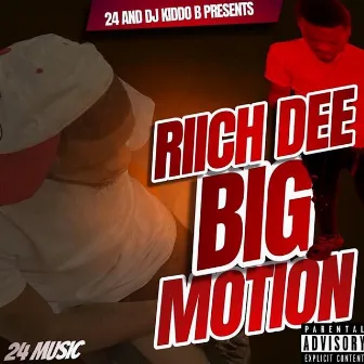 Big Motion by Riich Dee