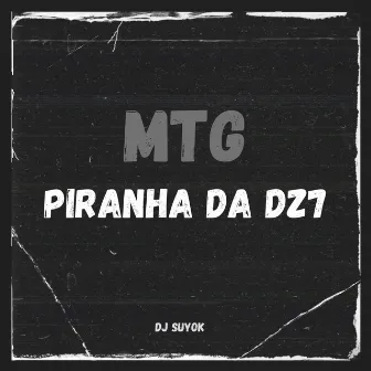 Mtg Piranha Da Dz7 by DJ suyoK