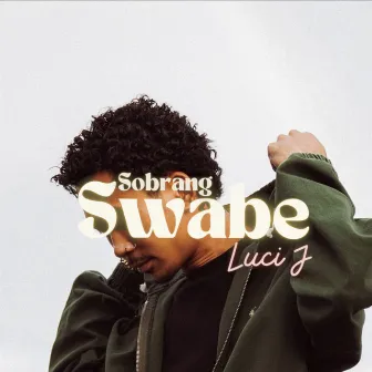 SOBRANG SWABE by Luci J