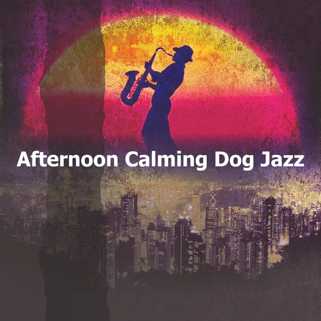 Afternoon Calming Dog Jazz