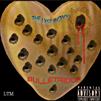 BULLETPROOF by The Lxst Boyy