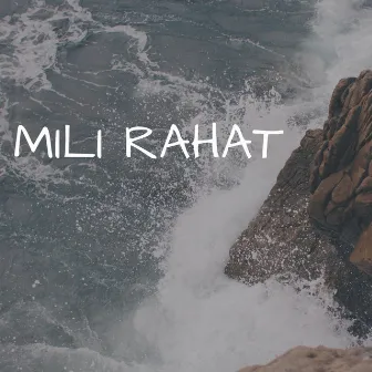 Mili Rahat by THE SAREER