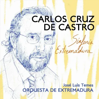 Carlos Cruz De Castro: Sinfonía Extremadura by José Luis Temes