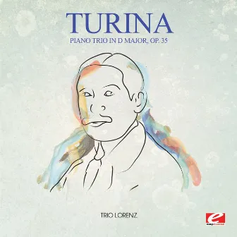 Turina: Piano Trio in D Major, Op. 35 (Digitally Remastered) by 