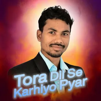 Tora Dil Se Karhiyo Pyar by Bhuwaneshwar Mahato