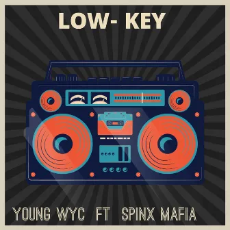 Lowkey by Young Wyc