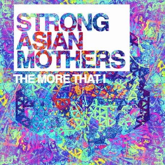 The More That I by Strong Asian Mothers