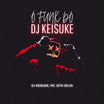 O Funk do Dj Keisuke by Mc Jota Silva