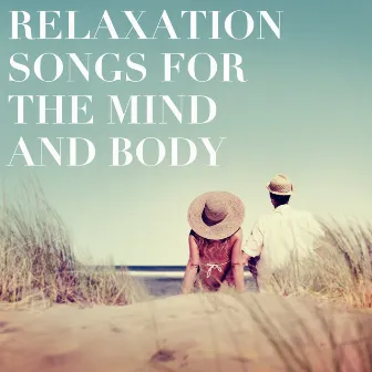 Relaxation Songs for the Mind and Body by Unknown Artist